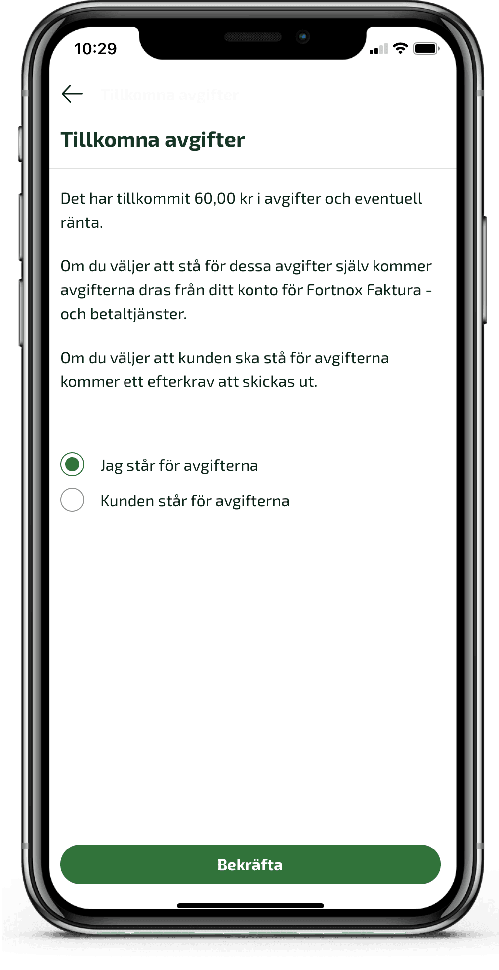 Om det tillkommit avgifter väljer du om du står för avgifterna eller om kunden står för avgifterna.