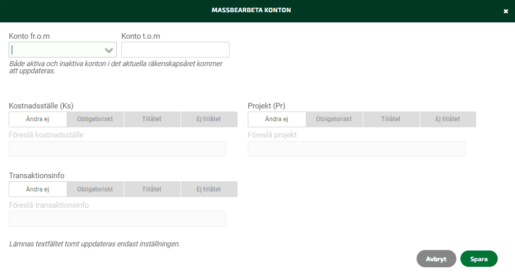 Du kan välja ett intervall av konton och du kan till exempel massbearbeta Kostnadsställe, Projekt och Transaktionsinfo.