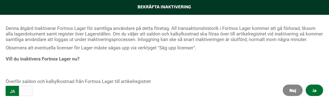 I rutan som öppnas beskrivs vad inaktivering av lager innebär och du får välja om du vill bekräfta inaktiveringen.