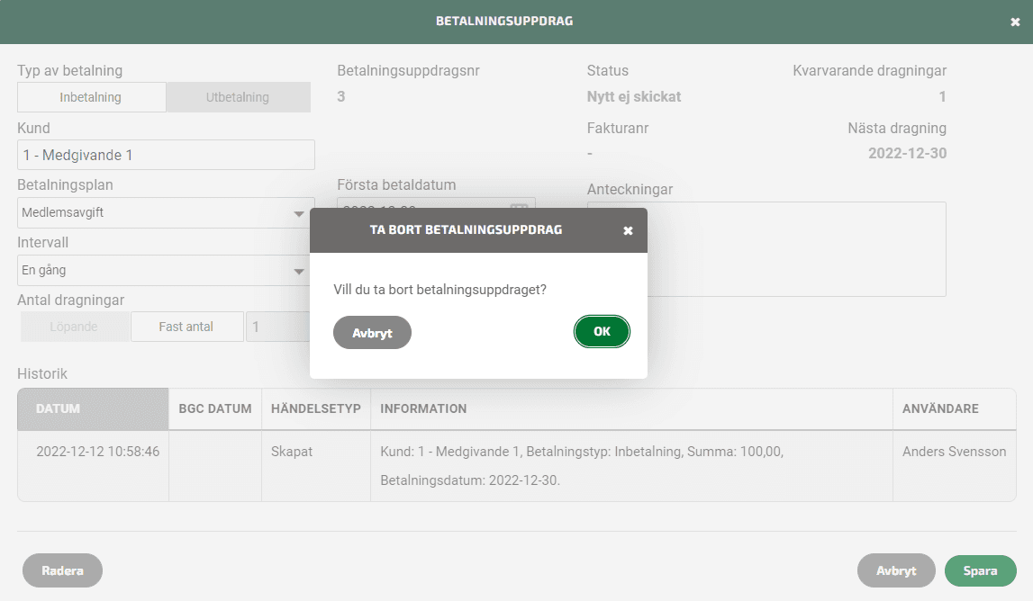 När du väljer att klicka på radera får du upp en ny ruta där du får bekräfta att du vill radera betalningsuppdraget.