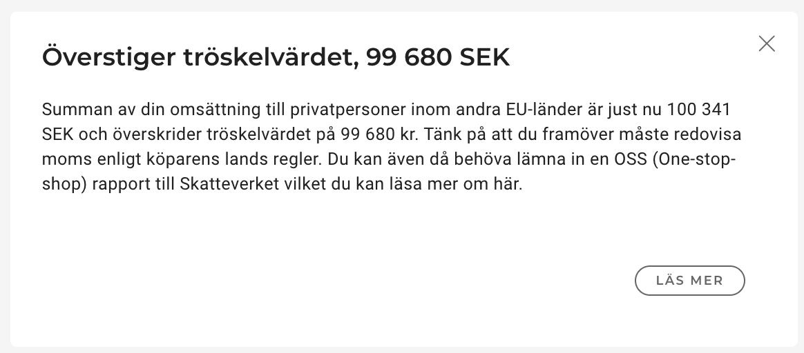 När din totala omsättning till kunder med kundtyp "Privatperson" samt landskod inom EU (exklusive Sverige) passerar tröskelvärdet i svenska kronor får du upp ett kort i lobbyn.