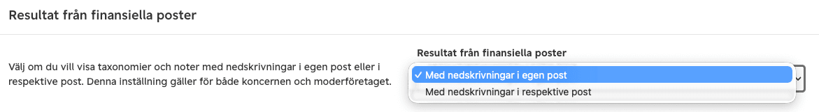 Du väljer i rullistan Resultat från finansiella poster om nedskrivningarna ska visas i egen post eller i respektive post.