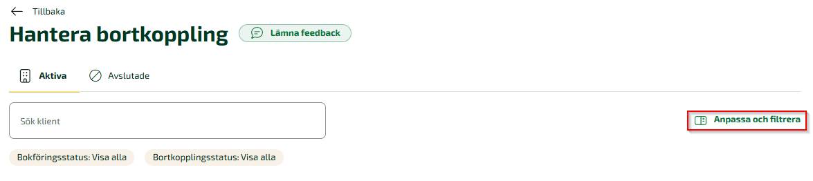 Genom att klicka på anpassa och filtrera har du möjlighet att styra vad du vill presentera under Hantera bortkoppling.