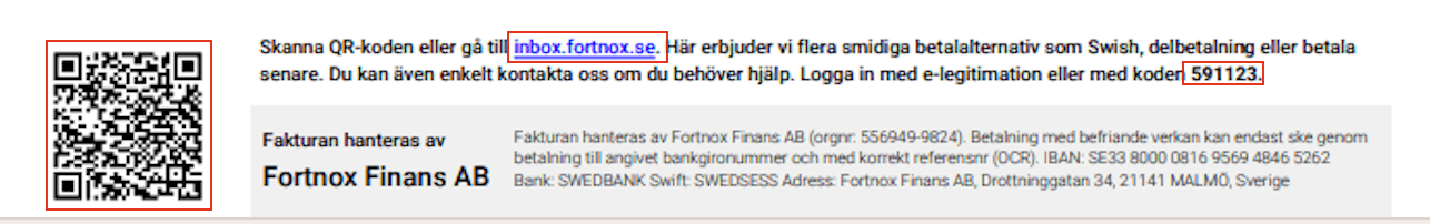 Om du har mottagit en faktura från Fortnox Finans finner du dina inloggningsuppgifter till fakturaportalen intill QR-koden längre ner på fakturan.