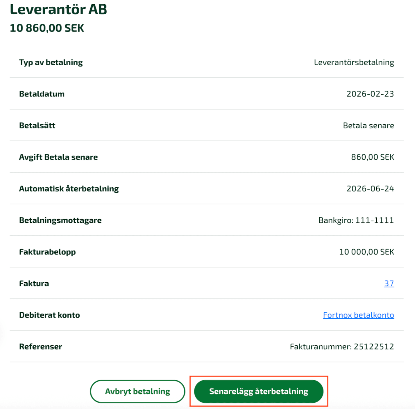 Tryck på knappen Senarelägg återbetalning.