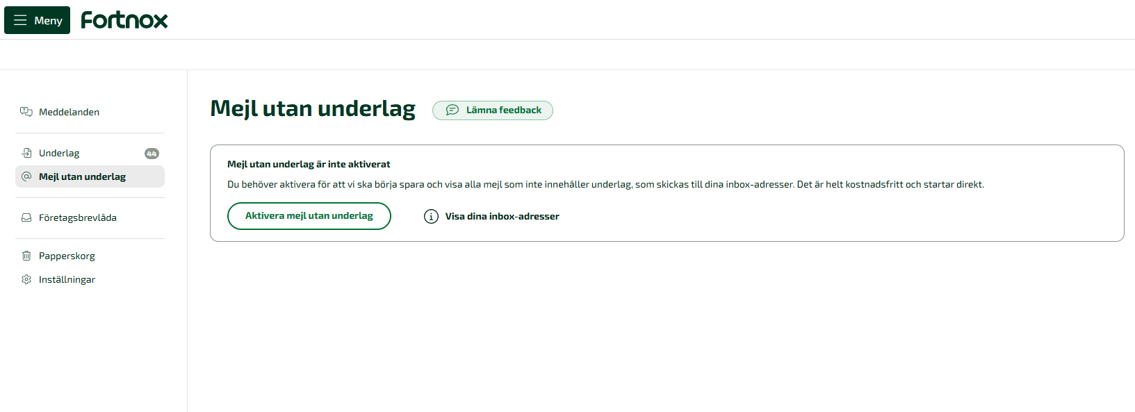 Om du enbart vill använda funktionen Mejl utan underlag utan att aktivera Företagsbrevlådan, gör du detta genom att gå till Meny - Inkorgen - Mejl utan underlag och aktiverar.