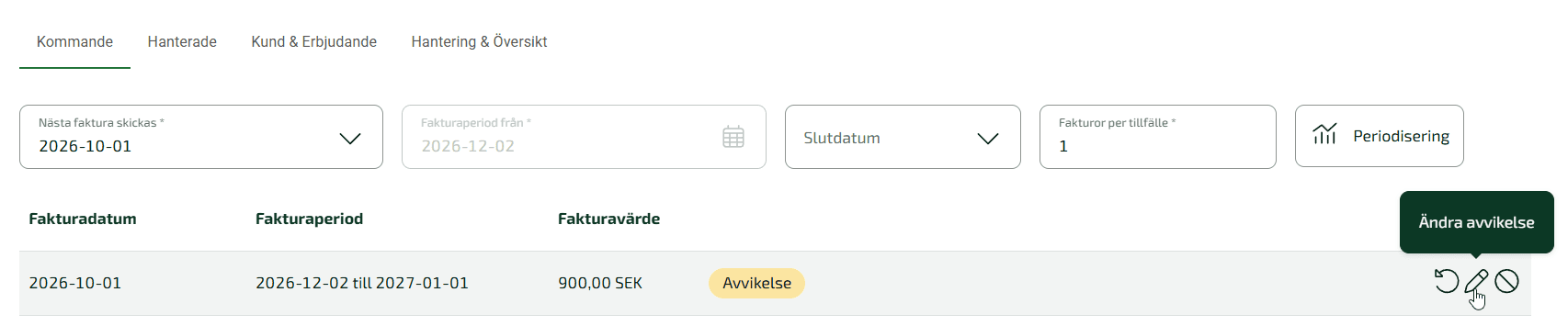 Klicka på pennan längst ut till höger på den aktuella fakturan - Ändra avvikelse.