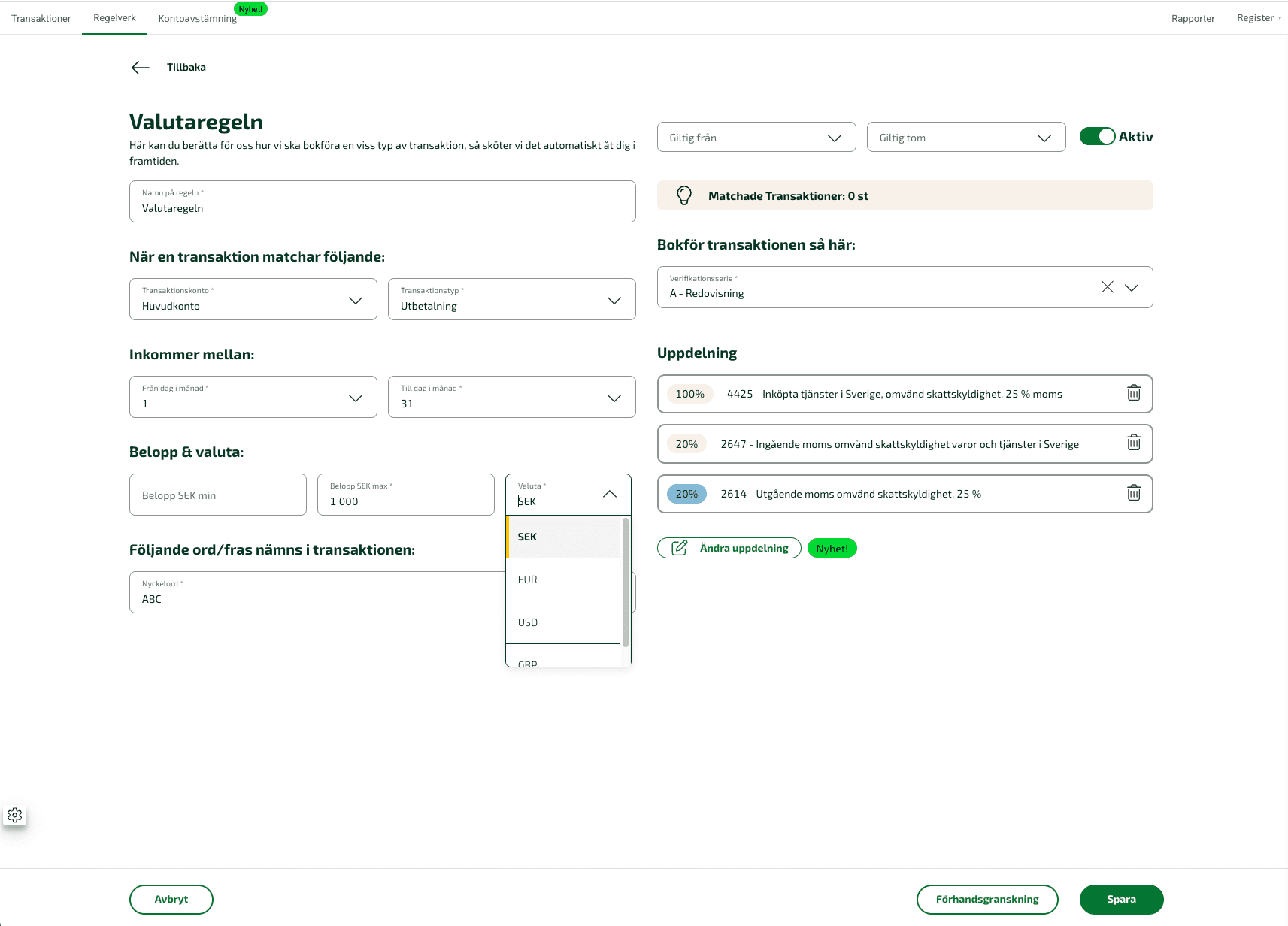 Välj vilken valuta regeln ska gälla för och ställ in dina vanliga parametrar, så sköter systemet resten.