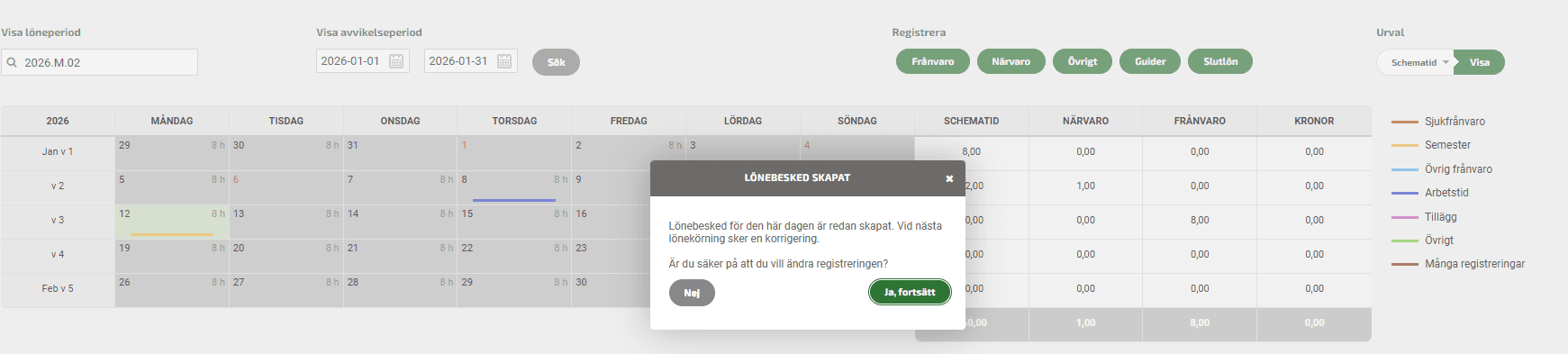 De ändringar du gör på dagar som är överförda till lön blir då vita istället för grå och tas med nästa gång du skapar eller skapar om ett lönebesked.