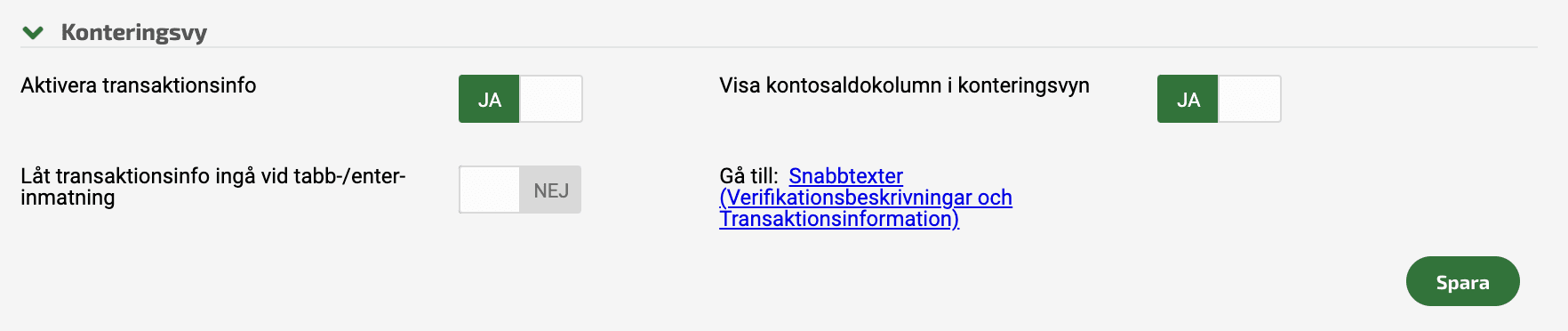 Under Inställningar - Bokföring - Konteringsvy gör du inställningar för vad som ska visas när du registrerar en verifikation.