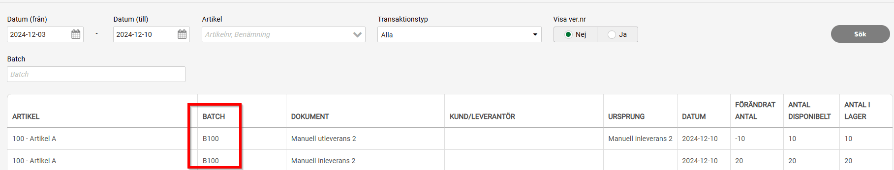 Om du vill se vilken batch en inleverans har kan du söka på inleveransen eller batchnumret i transaktionshistoriken.