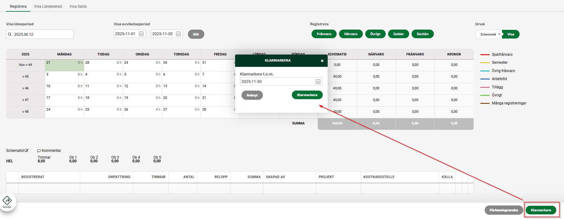 Klicka på knappen Klarmarkera nere till höger för att tydligt visa att du är klar med dina registreringar