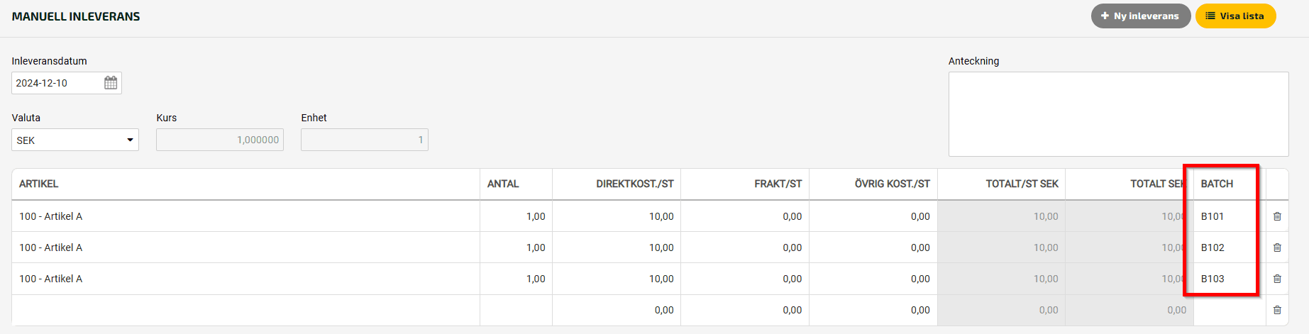 Ska artiklarna ha olika batchnummer måste du lägga en artikelrad per batchnummer.