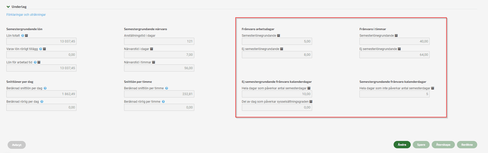 I semesterberäkningen per 2026-03-31 får du i underlaget även med frånvaron i arbetsdagar och timmar, där utgår systemet från de lönebesked som är fram till semesterberäkningen t.o.m datum.