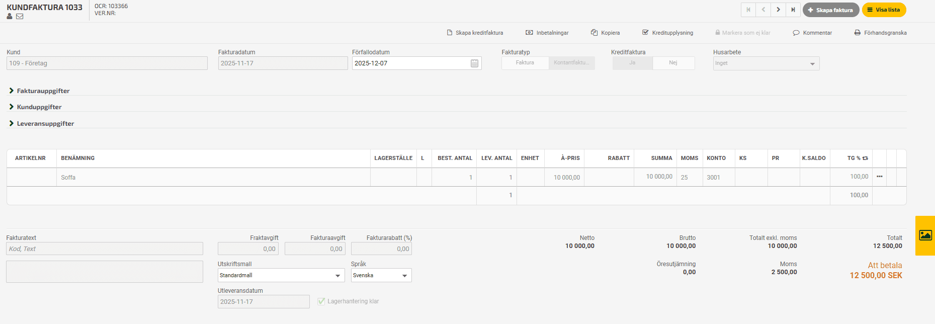 Efter att du har skickat iväg kundfakturan till din kund så kommer den att låsas och redigeringen utöver möjligheten att ändra förfallodatum är inte möjlig.