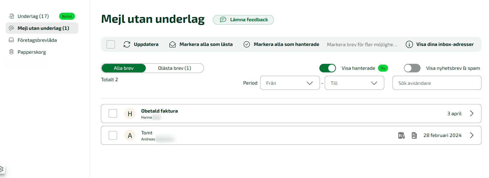I fliken Mejl utan underlag visas som standard alla inkomna brev utan underlag, med undantag för nyhetsbrev och spam.