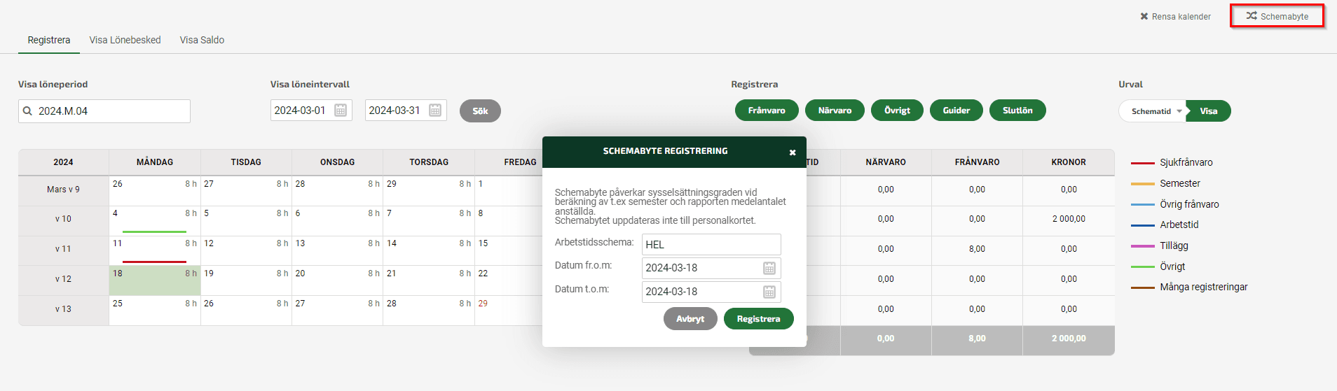 För att tillfälligt ändra schema på en person använder du dig av verktyget Schemabyte.