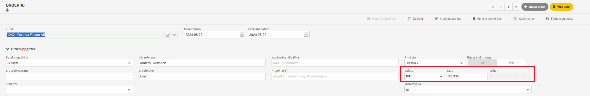 På ordern ser du valutan och kursen under Grunduppgifter.