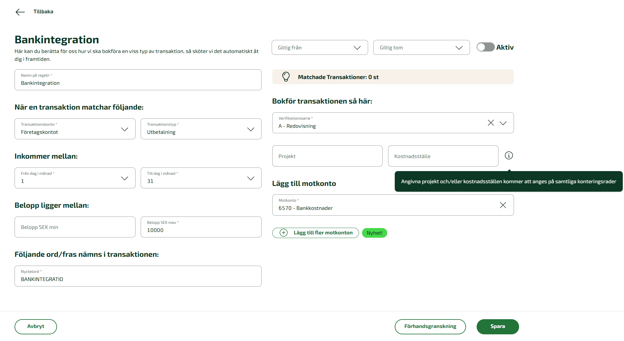 För dig som arbetar med Projekt och/eller Kostnadsställe kan även dessa anges i regeln.