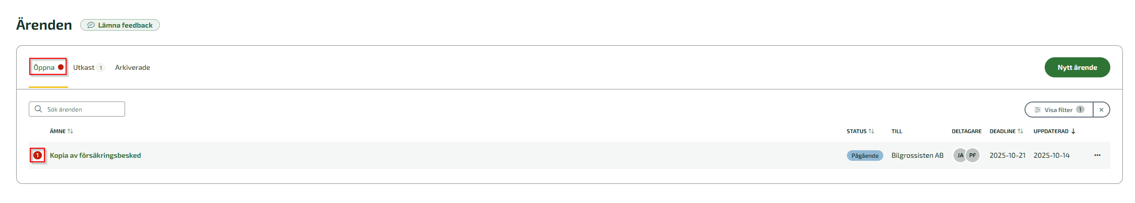 När kunden svarat på ärendet får du en notis om detta under Öppna i ärenden.