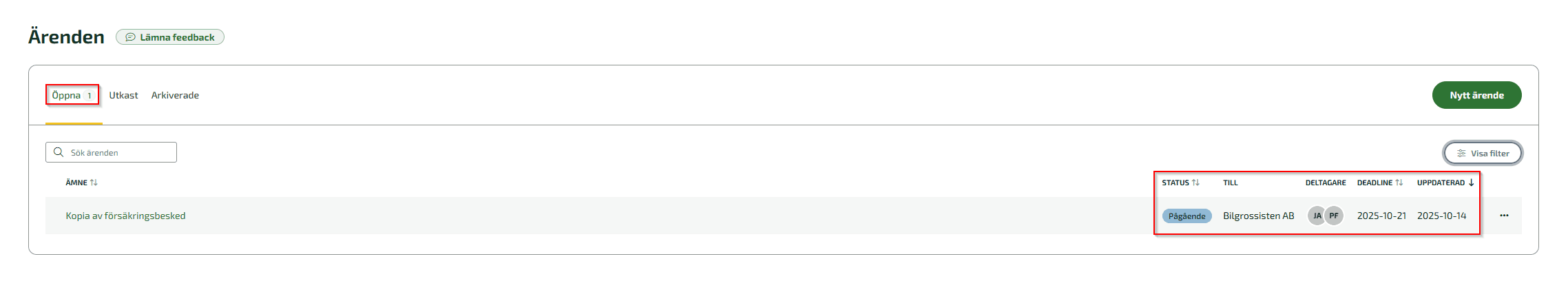 När ärendet är skickat kommer det att läggas under Öppna och det visas en Status på ärendet.