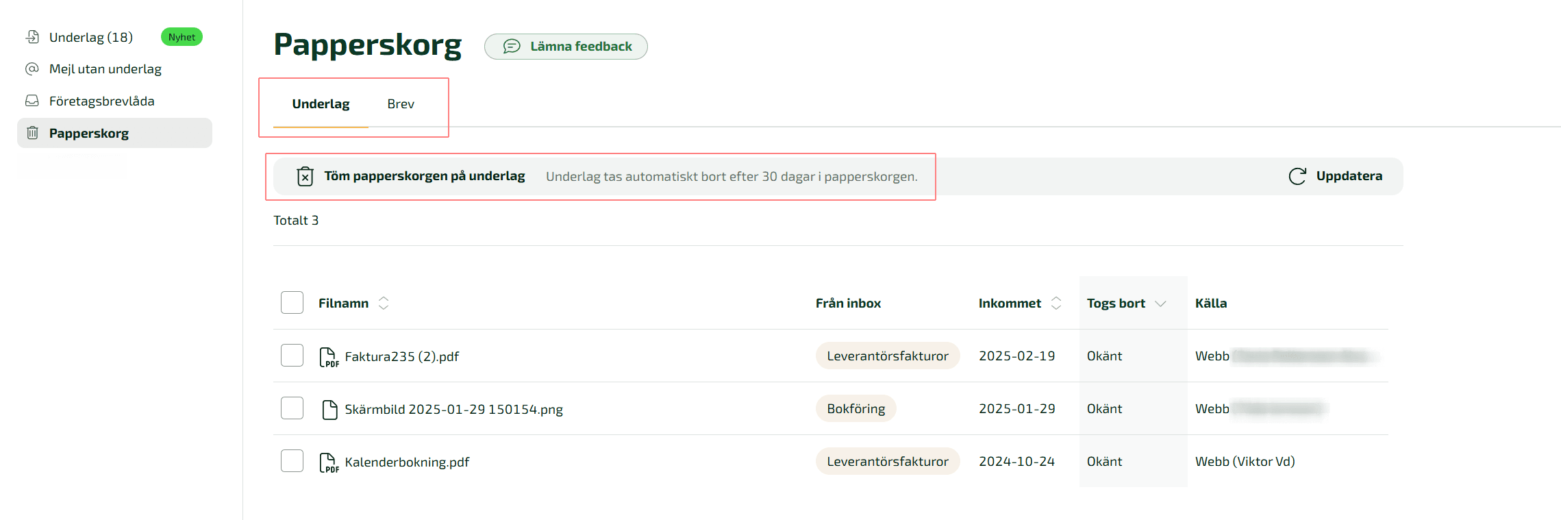 Raderar du ett underlag direkt från vyn Underlag eller från vyerna Verifikationer eller Leverantörsfakturor kommer du att finna dessa i vyn Meny - Inkorgen - Papperskorg - Underlag.