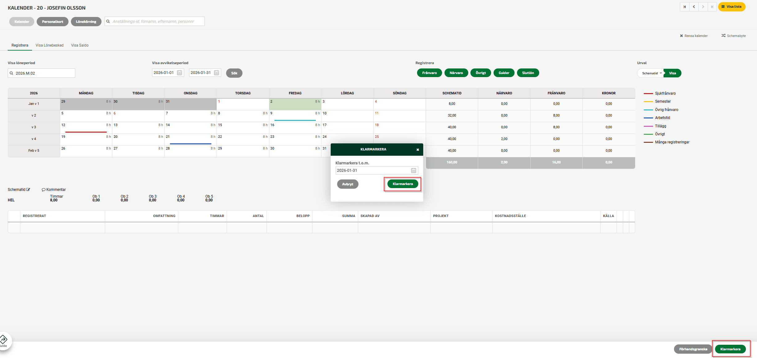 När du lagt till eventuella avvikelser klickar du på Klarmarkera och väjer fram till och med vilket datum du vill klarmarkera.