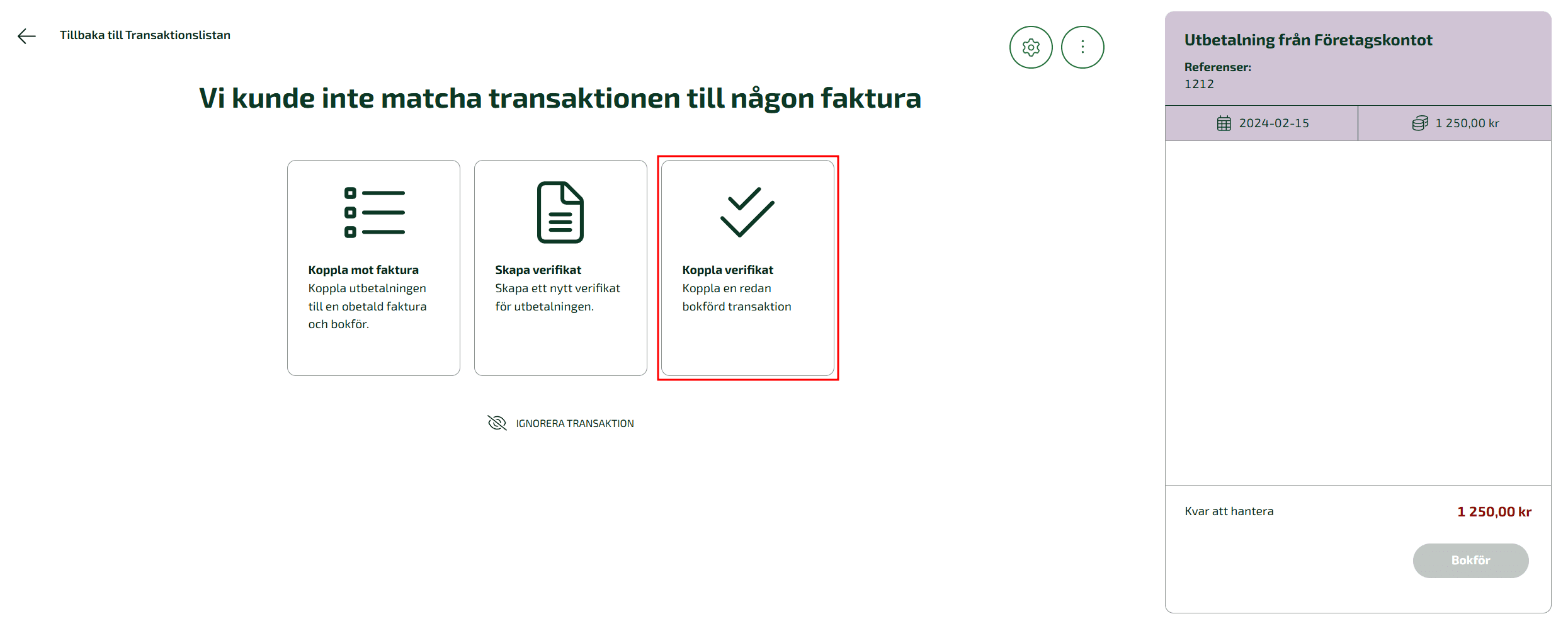 Koppla verifikat i Bokföring från kontoutdrag‍ används för att koppla en transaktion till ett redan befintligt verifikat.