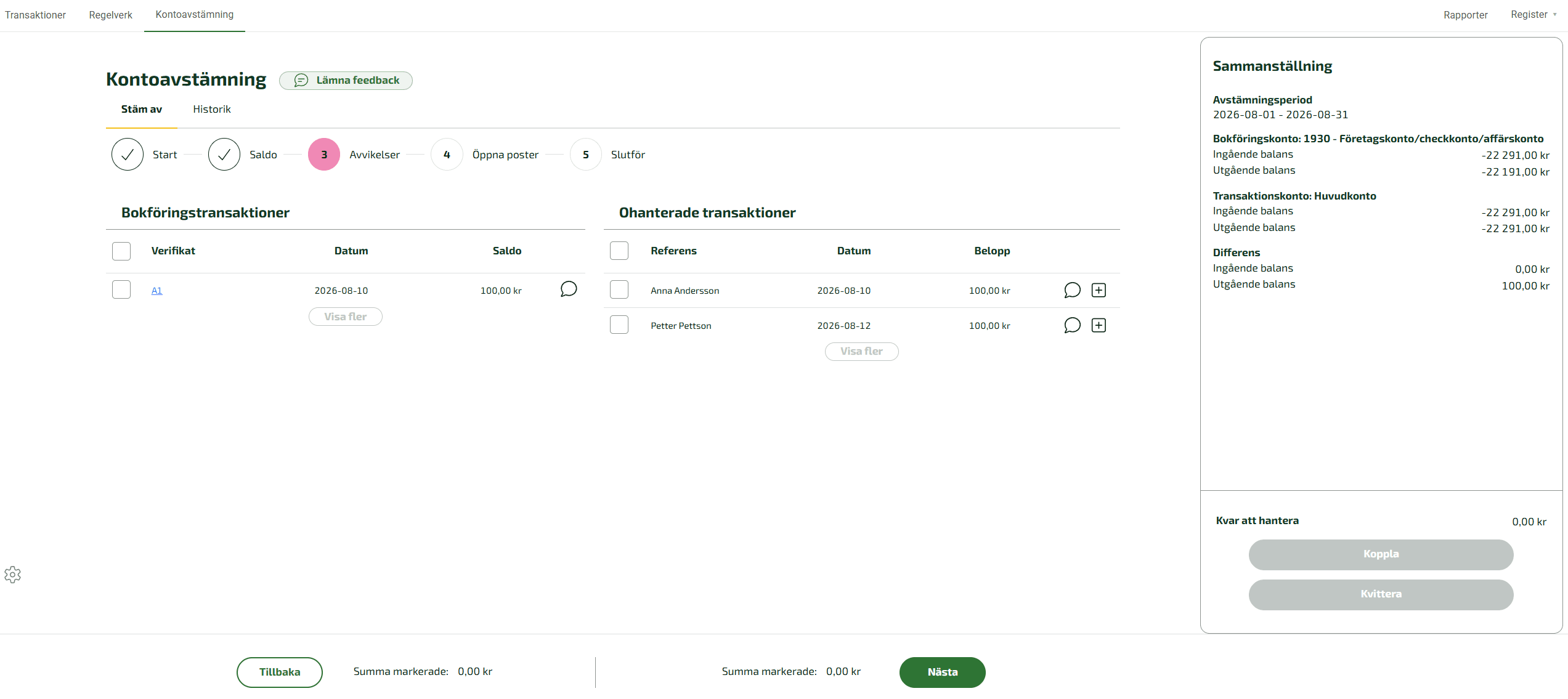 Här kan du välja att koppla ihop transaktioner mot tillhörande verifikationer, skapa ett nytt verifikat eller kommentera händelserna.