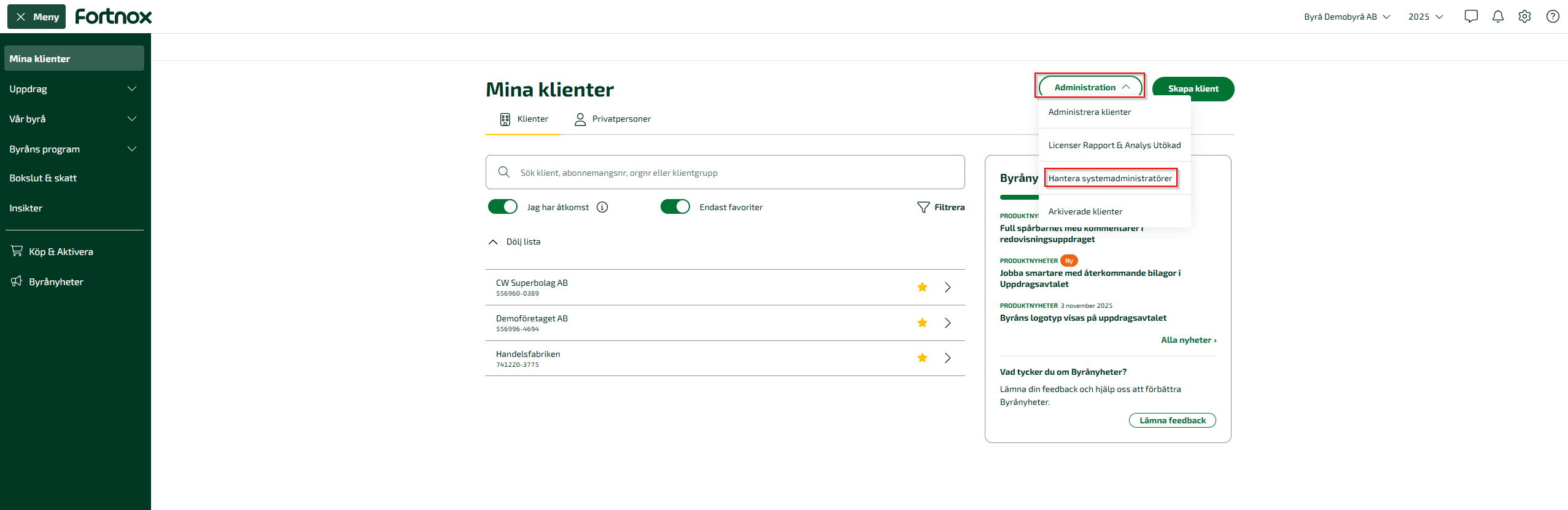 Genom att du ställer dig under Mina klienter och sedan klickar på Administration får du alternativet Hantera systemadministratör.