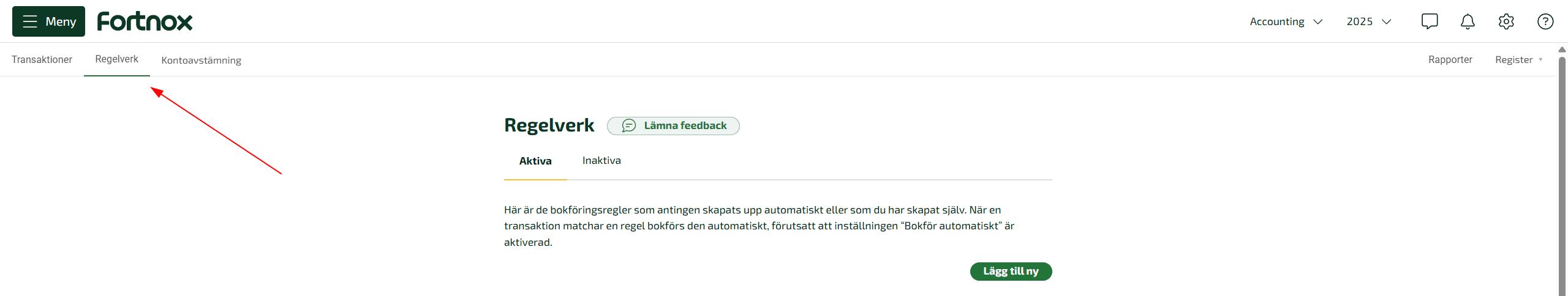 Skapa regelverk under fliken Regelverk som du finner i vyn Meny - Transaktioner.