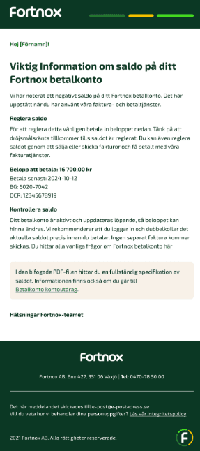 Skulle skulden däremot bestå kommer ett mejl att skickas ut till dig med information gällande skulden samt inbetalningsuppgifter för att reglera skulden.