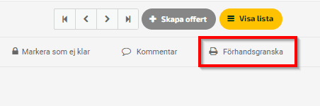 Om du skulle vilja se hur offerten/ordern kommer se ut klickar du på Förhandsgranska.