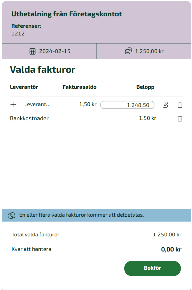 När du har hanterat det resterande beloppet kan du bokföra transaktionen.