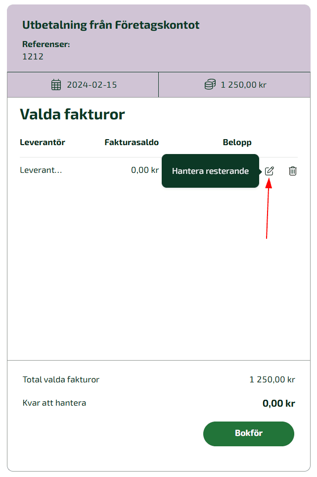 Skulle det vara så att det utbetalda/inbetalda beloppet är högre eller lägre än fakturans saldo så klickar du på Hantera resterande.