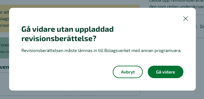 Om inte revisionsberättelsen är uppladdad, behöver man bekräfta att den lämnas in separat för att komma vidare genom att klicka på Gå vidare.