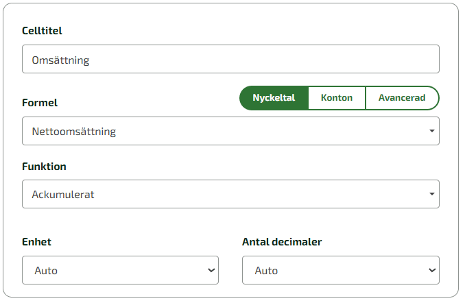 Efter att inställningarna är gjorda ska du upprätta respektive cell och vilken formel de ska baseras på.