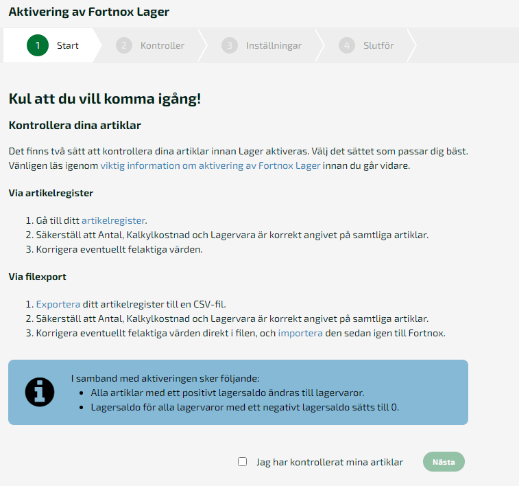 Första steget vid aktivering av lager är att kontrollera dina artiklar. 