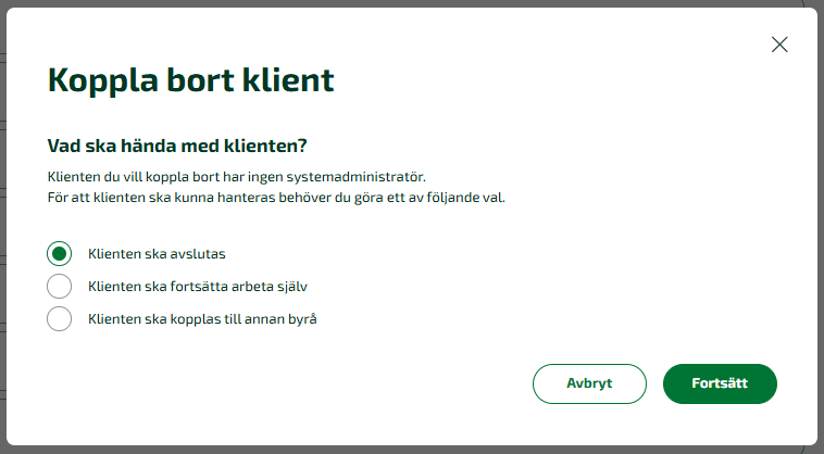 Om klienten INTE har en kundanvändare eller om det INTE finns en konsultanvändare från en annan byrå med rollen som systemadministratör på klienten finns det tre alternativ att välja på.
