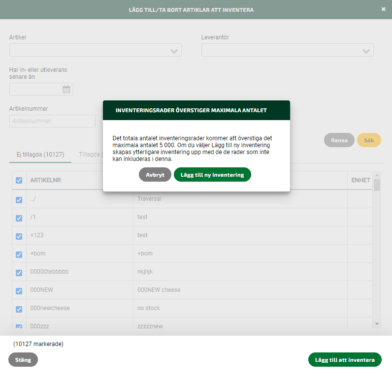 Skapas en inventering med mer än 5000 st artiklar får du välja om ännu en inventering ska läggas till.