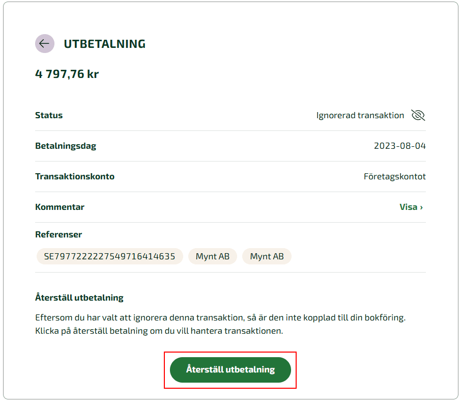 Om transaktionen sedan skulle behöva hanteras via ett annat hanteringssätt kan du gå till Historik och återställa transaktionen.